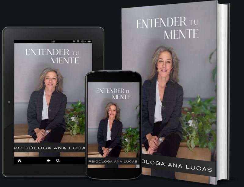 Entender Tu Mente, de la psicóloga Ana Lucas, en tableta, móvil y libro